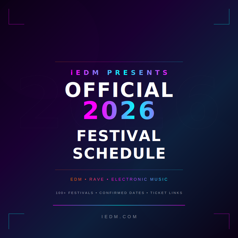 iEDM's Official 2026 Music Festival Schedule