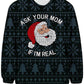 On Cue Apparel Ask Your Mom Ugly Sweatshirt - iEDM